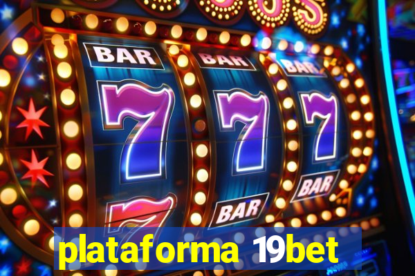 plataforma 19bet